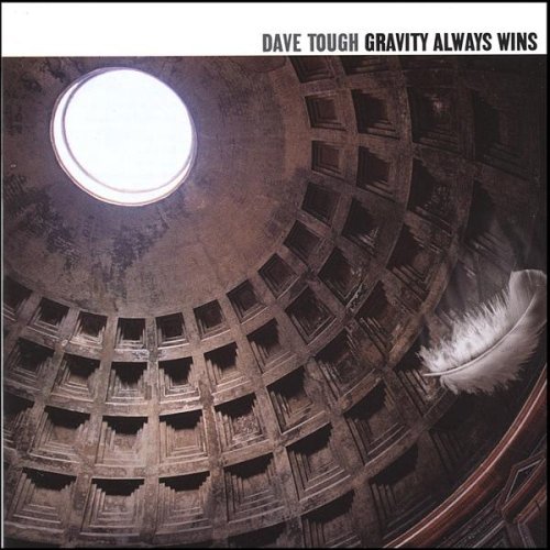 Gravity Always Wins - Dave Tough - Música - Real Life Music - 0634479024078 - 8 de fevereiro de 2005