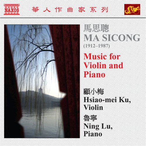 Music For Violin & Piano - Ma Sicong - Muzyka - NAXOS - 0747313060078 - 2 sierpnia 2007