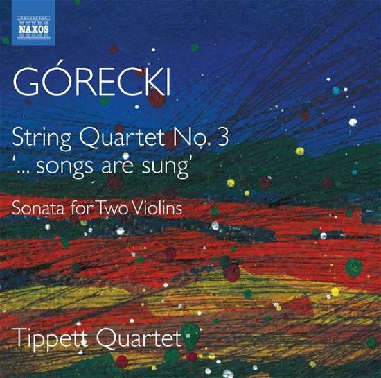 Cover for Tippett Quartet · Henryk Mikolaj Gorecki: String Quartet No. 3 ...Songs Are Sung. Sonata For Two Violins (CD) (2020)