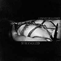 Cover for L'enfant De La Foret · Strangled (CD) (2019)