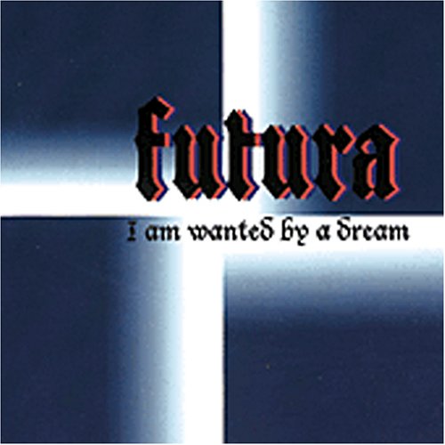 Cover for Futura · I Am Wanted by a Dream (CD) (2001)