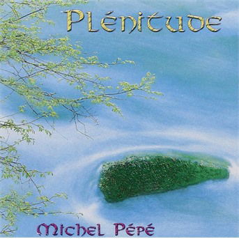 Cover for Michel Pépé · Plenitude (CD) (2006)