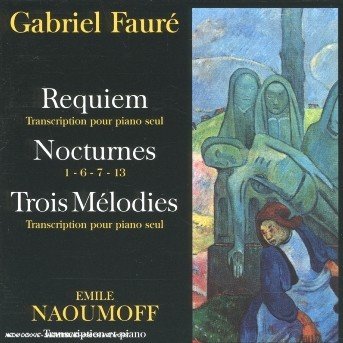 Cover for Emile Naoumoff · Faurerequiemnocturnestrois (CD) (2012)