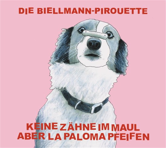 Cover for Keine Zahne Im Maul Aber La Paloma Pfeiefen · Die Biellmann-Pirouette (CD) (2015)