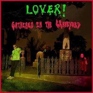 Cover for Lover! · Gathered In The Graveyard (CD)