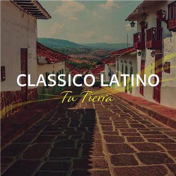 Cover for Classico Latino · Tu Tierra (CD) (2016)