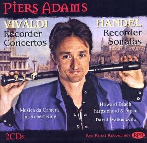 Vivaldi Recorder Concertos / Handel Recorder Sonatas - Piers Adams - Musik - RED PRIEST - 5060179090078 - 10 juli 2012