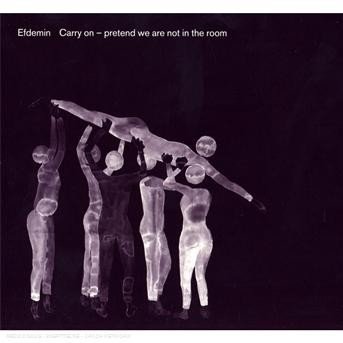 Cover for Efdemin · Carry On: Pretend We're Not in the Room (CD) (2009)