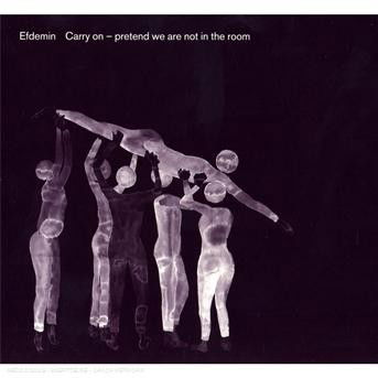 Carry On: Pretend We're Not in the Room - Efdemin - Muzyka - CURLE - 5414165025078 - 6 stycznia 2009