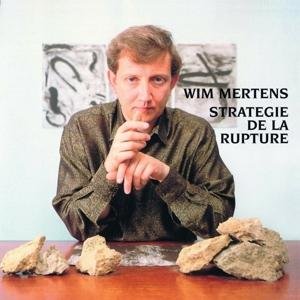 Cover for Wim Mertens · Strategie De La Rupture (CD) (2015)