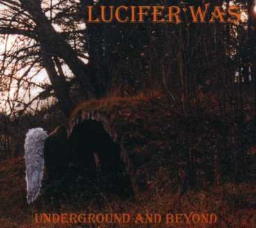 Cover for Lucifer Was · Underground &amp; Beyond (CD) (2019)
