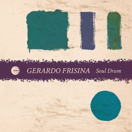 Soul Drum - Gerardo Frisina - Musique - SCHEMA - 8018344115078 - 1 juillet 2022