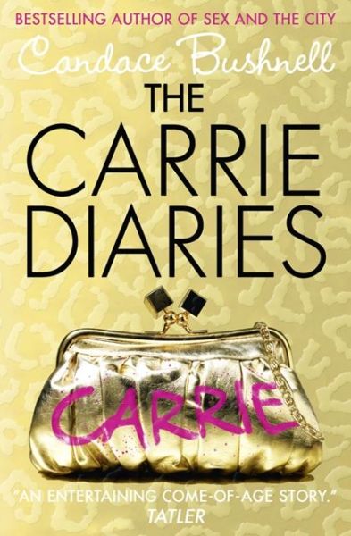 Cover for Candace Bushnell · The Carrie Diaries - The Carrie Diaries (Paperback Book) (2011)