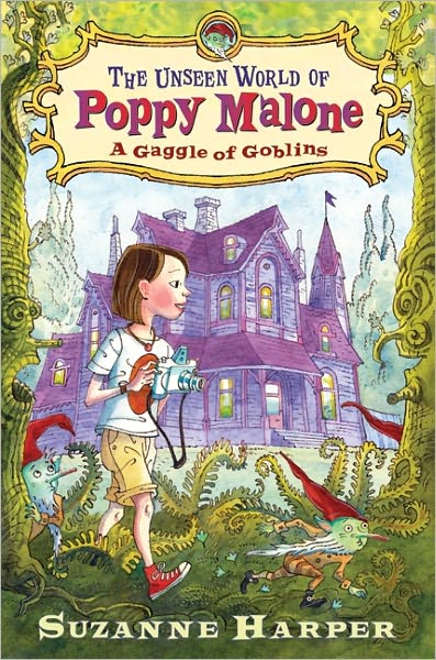 Cover for Suzanne Harper · The Unseen World of Poppy Malone: A Gaggle of Goblins - Unseen World of Poppy Malone (Hardcover Book) (2011)