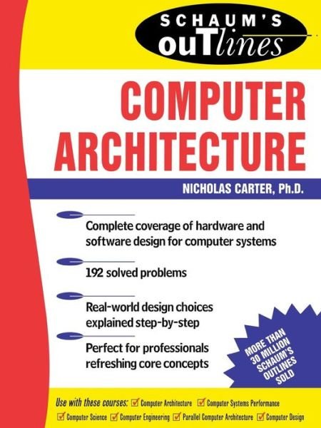 Schaum's Outline of Computer Architecture - Nick Carter - Books - McGraw-Hill Education - Europe - 9780071362078 - February 16, 2002