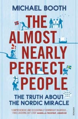 Cover for Michael Booth · The Almost Nearly Perfect People: Behind the Myth of the Scandinavian Utopia (Paperback Bog) (2015)