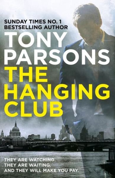 Cover for Tony Parsons · The Hanging Club: (DC Max Wolfe) - DC Max Wolfe (Paperback Book) (2017)