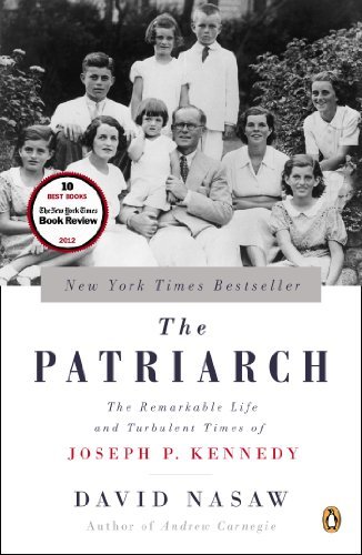 Cover for David Nasaw · The Patriarch: The Remarkable Life and Turbulent Times of Joseph P. Kennedy (Pocketbok) [Reprint edition] (2015)