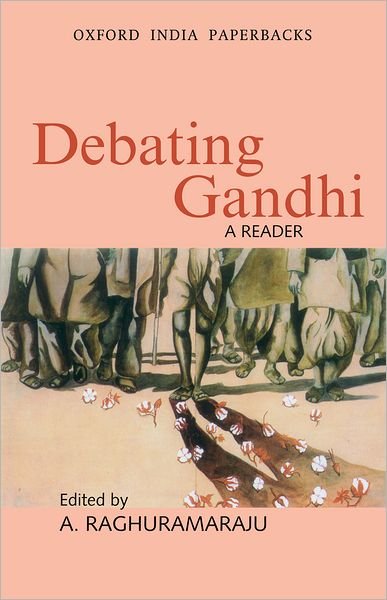 Cover for Raghuramaraju (, University of Hyderabad) · Debating Ghandi (Paperback Book) (2010)