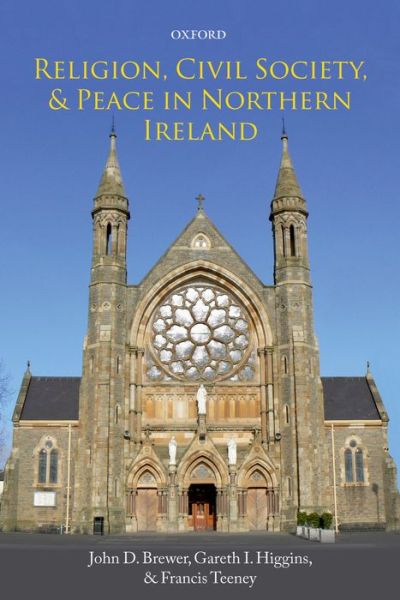 Cover for Brewer, John D. (Sixth-Century Professor of Sociology, Sixth-Century Professor of Sociology, University of Aberdeen) · Religion, Civil Society, and Peace in Northern Ireland (Paperback Book) (2013)