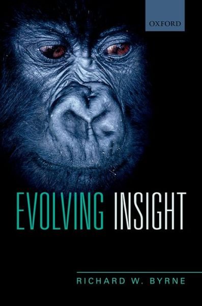 Cover for Byrne, Richard W. (School of Psychology, University of St Andrews, Scotland) · Evolving Insight (Paperback Bog) (2016)