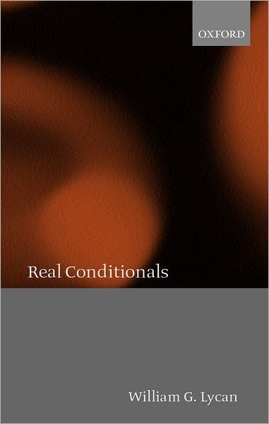 Cover for Lycan, William G. (William Rand Kenan, Jr. Professor of Philosophy, University of North Carolina) · Real Conditionals (Hardcover Book) (2001)