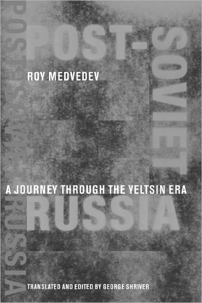 Cover for Roy A. Medvedev · Post-Soviet Russia: A Journey Through the Yeltsin Era (Taschenbuch) (2002)