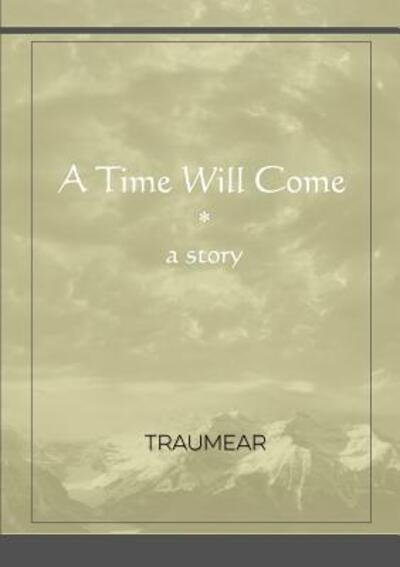 Cover for Traumear · A Time Will Come (Paperback Book) (2018)