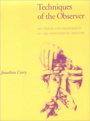 Techniques of the Observer: On Vision and Modernity in the Nineteenth Century - October Books - Jonathan Crary - Libros - MIT Press Ltd - 9780262531078 - 25 de febrero de 1992