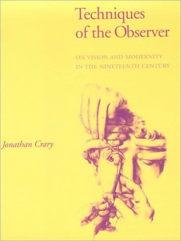 Cover for Jonathan Crary · Techniques of the Observer: On Vision and Modernity in the Nineteenth Century - October Books (Paperback Book) [New edition] (1992)
