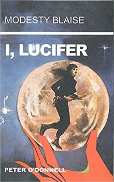 Cover for O'Donnell, Peter (Book Reviews) · I, Lucifer: (Modesty Blaise) (Pocketbok) [Main edition] (2004)