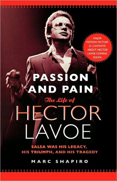 Cover for Marc Shapiro · Passion and Pain: the Life of Hector Lavoe (Paperback Book) [1st edition] (2007)