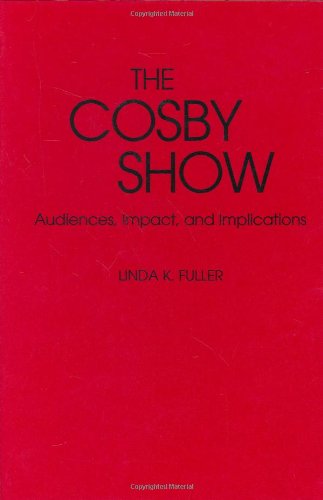 Cover for Linda K. Fuller · The Cosby Show: Audiences, Impact, and Implications (Innbunden bok) (1992)