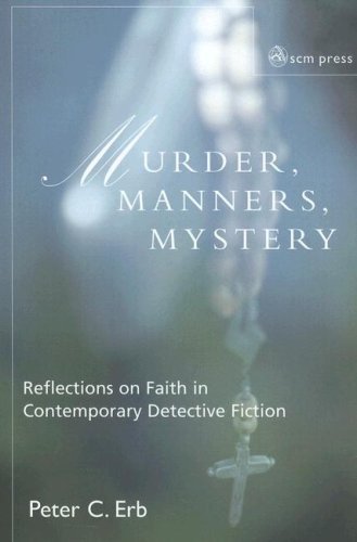 Peter C. Erb · Murder, Manners and Mystery: Reflections on Faith in Contemporary Detective Fiction (Pocketbok) (2007)