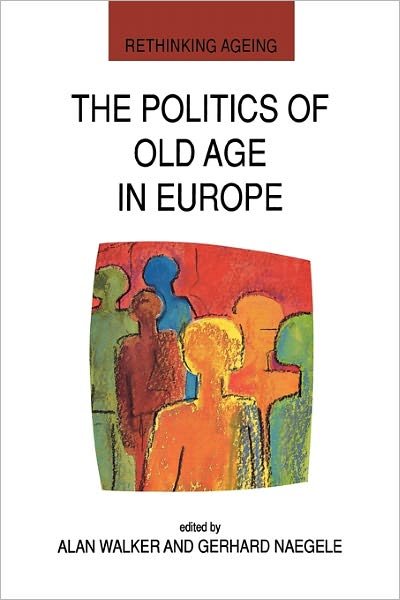 Cover for Walker · The Politics of Old Age in Europe (Rethinking Ageing) (Paperback Book) (1999)