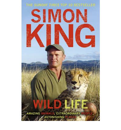 Cover for King, Simon, OBE · Wild Life (Paperback Book) (2010)