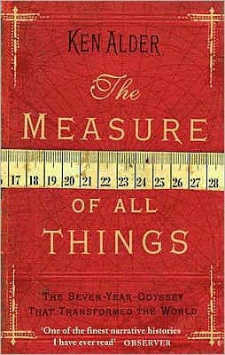 Cover for Ken Alder · The Measure Of All Things: The Seven Year Odyssey That Transformed the World (Paperback Book) (2004)