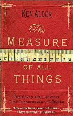 Cover for Ken Alder · The Measure Of All Things: The Seven Year Odyssey That Transformed the World (Paperback Book) (2004)