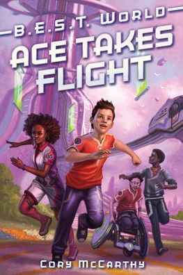 Cover for Cory McCarthy · Ace Takes Flight - B.E.S.T. World (Hardcover Book) (2021)