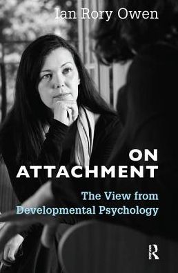 Cover for Ian Rory Owen · On Attachment: The View from Developmental Psychology (Hardcover Book) (2019)