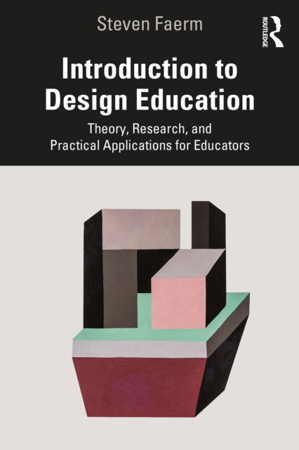 Cover for Steven Faerm · Introduction to Design Education: Theory, Research, and Practical Applications for Educators (Taschenbuch) (2022)
