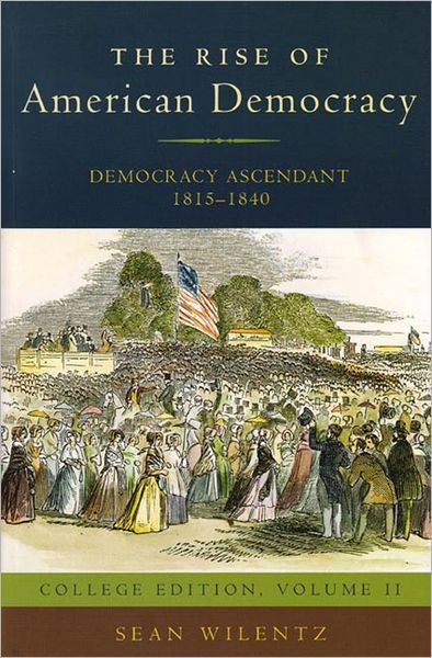 Cover for Sean Wilentz · The Rise of Amercian Democracy V 2 (Pocketbok) [College edition] (2006)