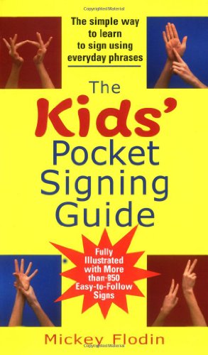 Cover for Flodin, Mickey (Mickey Flodin) · The Kids' Pocket Signing Guide: The Simple Way to Learn to Sign Using Everyday Phrases (Paperback Book) (2005)