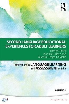 Cover for John M. Norris · Second Language Educational Experiences for Adult Learners - Innovations in Language Learning and Assessment at ETS (Taschenbuch) (2017)