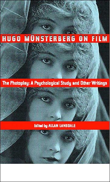 Hugo Munsterberg on Film: The Photoplay: A Psychological Study and Other Writings - Hugo Munsterberg - Books - Taylor & Francis Ltd - 9780415937078 - December 21, 2001