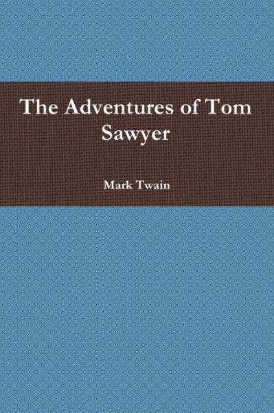 Mark Twain · The Adventures of Tom Sawyer (Paperback Book) (2024)