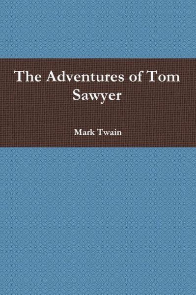 Cover for Mark Twain · The Adventures of Tom Sawyer (Paperback Book) (2023)