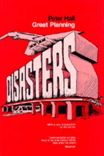 Cover for Peter Hall · Great Planning Disasters - California Series in Urban Development (Pocketbok) (1982)