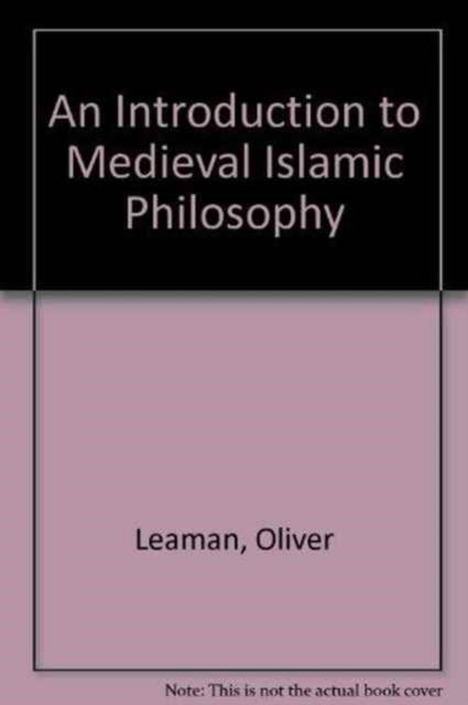 Cover for Oliver Leaman · An Introduction to Medieval Islamic Philosophy (Hardcover Book) (1985)