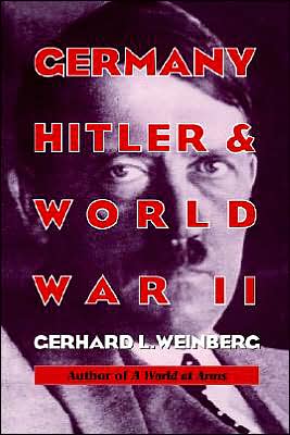 Cover for Weinberg, Gerhard L. (University of North Carolina, Chapel Hill) · Germany, Hitler, and World War II: Essays in Modern German and World History (Hardcover Book) (1995)